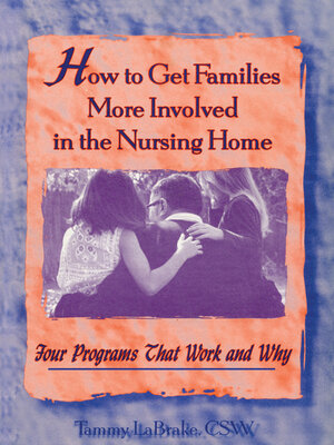 cover image of How to Get Families More Involved in the Nursing Home